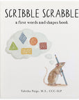Scribble Scrabble: A Board Book of First Words and Shapes for Growing Minds